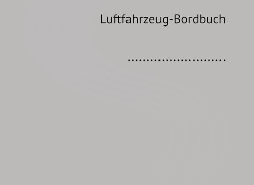 Bordbuch für Motorflug: Luftfahrzeug Bordbuch