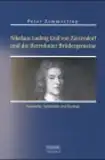 Nikolaus Ludwig Graf von Zinzendorf: Und die Herrnhuter Brüdergemeine - Geschichte, Spiritualität und Theologie
