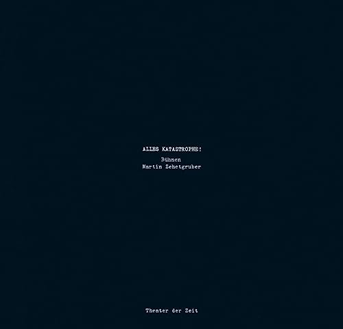 Alles Katastrophe!: Bühnen – Martin Zehetgruber