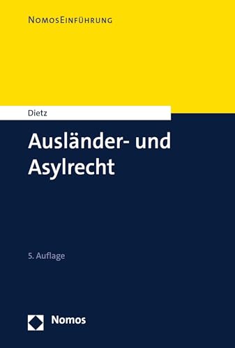 Ausländer- und Asylrecht: Einführung (NomosEinführung)