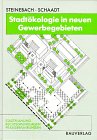 Stadtökologie in neuen Gewerbegebieten: Stadtplanung, Rechtsgrundlagen, Praxiserfahrungen