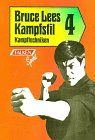 Bruce Lees Kampfstil 4: Kampftechniken