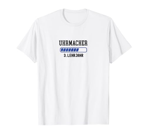 Ausbildung Uhrmacher 3. Lehrjahr Uhrmacherausbildung T-Shirt