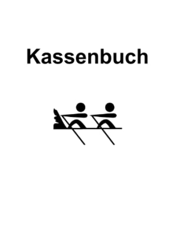 Das Kassenbuch: für Rudervereine, Ruderclubs, Bootshäuser und alle anderen die gerne rudern oder Wassersport betreiben. 750 Buchungen + 3 Kassenprüfprotokolle (Mini A6, Softcover)