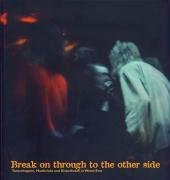 Break through to the other side: Tanzschuppen, Musikclubs und Diskotheken im Weser-Ems-Gebiet in den 1960er, 70er und 80er Jahren (Kataloge und Schriften des Schlossmuseums Jever)