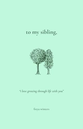 To My Sibling, (Daily Messages For A Loved One)