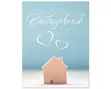 Bautagebuch: Ein Tagebuch zum Haus bauen, umbauen oder renovieren | Album für schöne Erinnerungen zum ausfüllen und Fotos einkleben | Bautagebuch | ... | Bauprojekt | Baukontrolle | Notizbuch