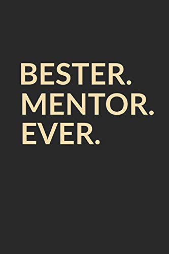 Bester Mentor Ever: A5 Blanko • Notebook • Notizbuch • Taschenbuch • Journal • Tagebuch - Ein lustiges Geschenk für die Besten Männer Der Welt