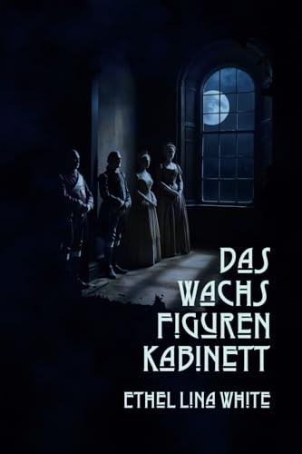 Das Wachsfigurenkabinett: Neuübersetzung