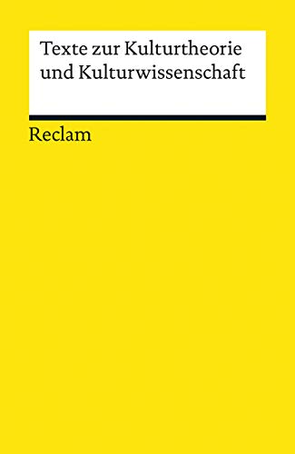 Texte zur Kulturtheorie und Kulturwissenschaft: Lektüre zu soziologischen Theorien (Reclams Universal-Bibliothek)