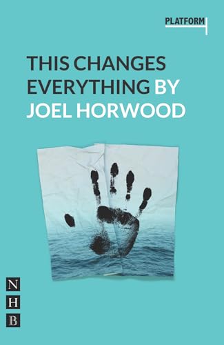 This Changes Everything (Platform Play) (NHB Modern Plays)