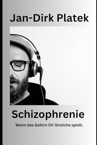 Schizophrenie. Wenn das Gehirn Dir Streiche spielt.