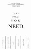 Take What You Need