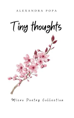 Tiny thoughts: Micro Poetry Collection
