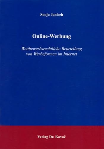 Online-Werbung: Wettbewerbsrechtliche Beurteilung von Werbeformen im Internet (Recht der Neuen Medien)