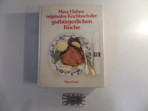 Mary Hahn's originales Kochbuch der gutbürgerlichen Küche. Sonderausgabe