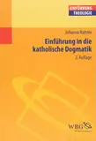 Einführung in die katholische Dogmatik (Theologie kompakt)