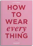 How to wear everything