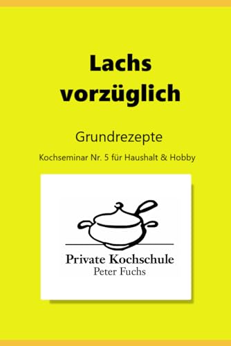 Lachs vorzüglich: Grundrezepte