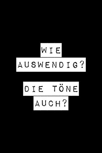Wie auswendig? Die Töne auch?: Notizbuch mit Punktraster für Sängerinnen & Sänger / Chorleiter / Musiker, 100 Seiten, ca. A5