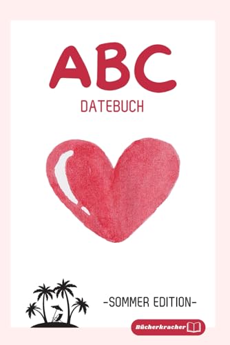 ABC Datebuch für Paare - unvergessliche Dateideen für den Sommer: Das Buch für Paare von A bis Z