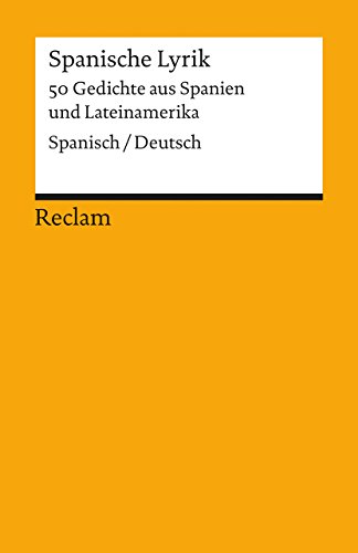 Spanische Lyrik. 50 Gedichte aus Spanien und Lateinamerika. Spanisch/Deutsch: zweisprachige Ausgabe; Originalversion und deutsche Übersetzung – 18311 (Reclams Universal-Bibliothek)