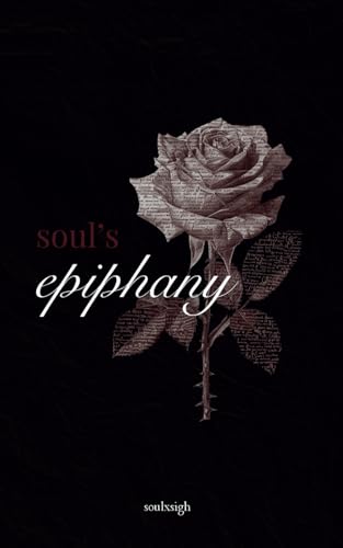 Soul's Epiphany: Poetry Collection for the Soul