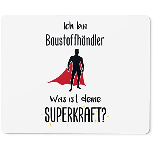 JUNIWORDS Mauspad Mousepad, Ich Bin Baustoffhändler. was ist Deine Superkraft? (5920957)