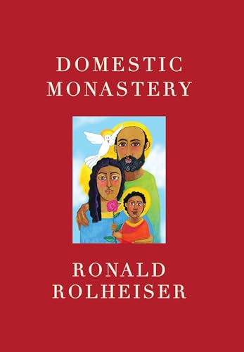 Domestic Monastery: Creating Spiritual Life at Home (English Edition)