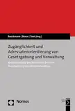 Zugänglichkeit und Adressatenorientierung von Gesetzgebung und Verwaltung: Konferenzband des Netzwerks Bessere Rechtsetzung und Bürokratieabbau