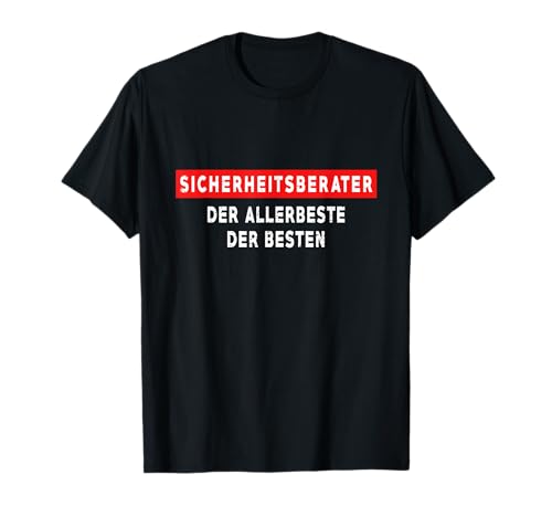 Sicherheitsberater Der Allerbeste Der Besten Kollege T-Shirt