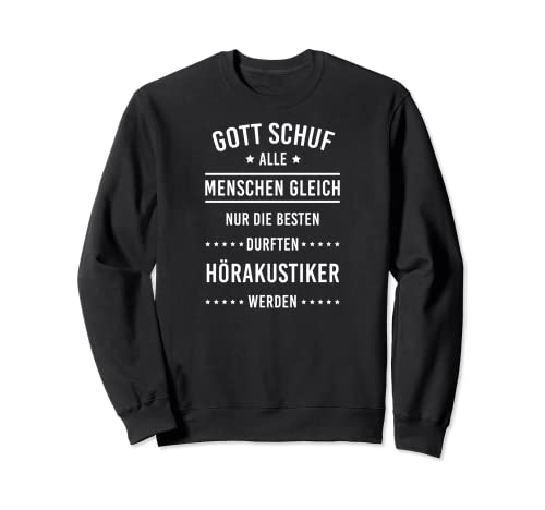 Hörakustiker I Akustiker Motiv für Hörgeräteakustiker Sweatshirt