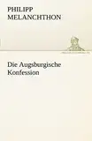 Die Augsburgische Konfession (TREDITION CLASSICS)