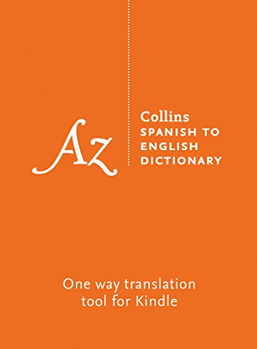 Spanish to English Dictionary: The perfect one-way Kindle dictionary for all advanced students of the language (English Edition)