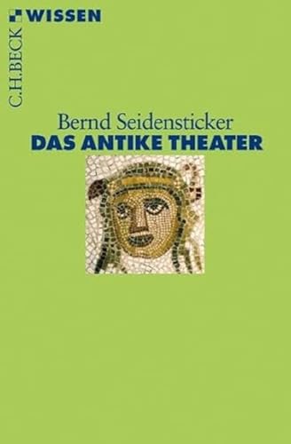 Das antike Theater: Originalausgabe (Beck'sche Reihe)