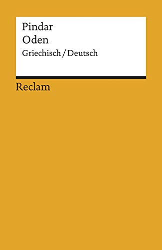 Oden. Griech. /Dt: Pindar – altgriechische Lektüre in zweisprachiger Ausgabe (Reclams Universal-Bibliothek)