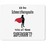 JUNIWORDS Mauspad Mousepad, Ich Bin Schmerztherapeutin. was ist Deine Superkraft? (5947529)