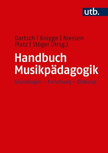 Handbuch Musikpädagogik: Grundlagen - Forschung - Diskurse