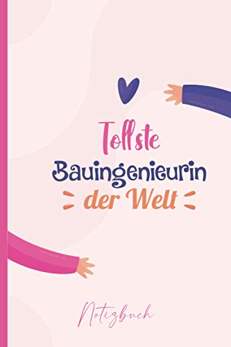 Tollste Bauingenieurin der Welt: A5 Notizbuch als Geschenk für eine Bauingenieurin - A5 /punktiert - Bauingenieurin | Bauingenieurin Geschenke zum ... Weihnachten| Geburtstagsgeschenk Kollegin