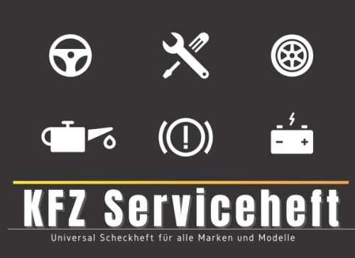 KFZ Serviceheft: Universal Scheckheft für alle PKW Marken und Modelle (Glanz Edition)