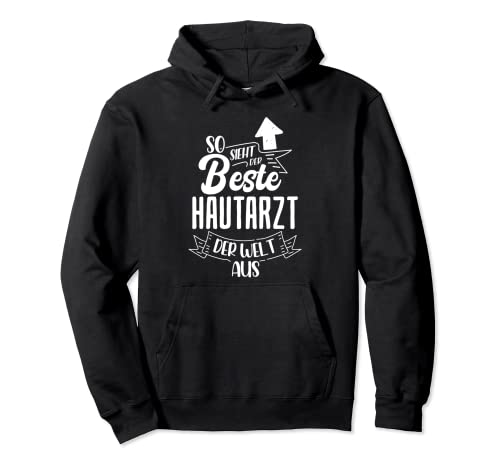 So Sieht Der Beste Hautarzt Der Welt Aus Dermatologe Pullover Hoodie