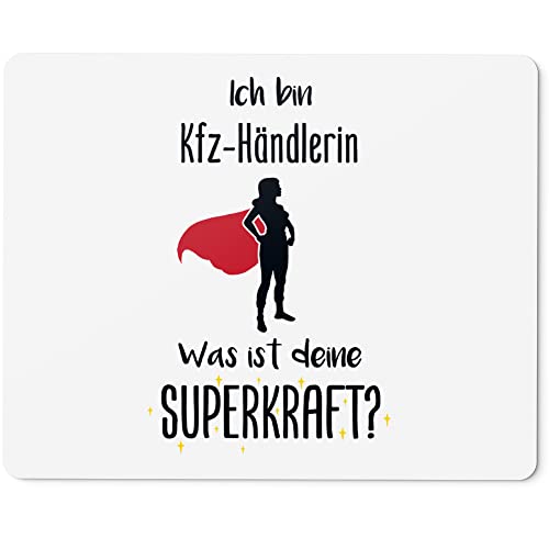 JUNIWORDS Mauspad Mousepad, Ich Bin Kfz-Händlerin. was ist Deine Superkraft? (5935370)