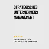Strategisches Unternehmensmanagement: Grundlagen und Erfolgreiche Praktiken: Tiefgreifende Grundlagen des Strategischen Managements: Eine Umfassende Akademische ... Pädagogen und Studieren