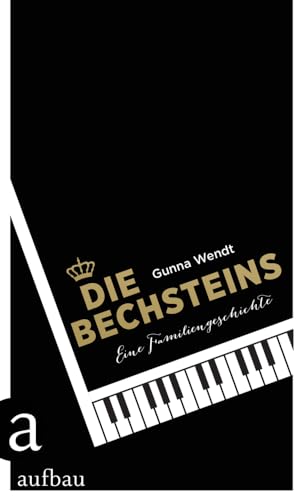 Die Bechsteins: Eine Familiengeschichte