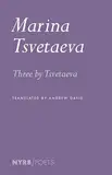 Three by Tsvetaeva