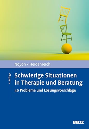 Schwierige Situationen in Therapie und Beratung: 40 Probleme und Lösungsvorschläge