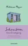 Schreiben: Eine Ermutigung: Eine Ermutigung (inklusive Schreibheft)