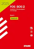 STARK Abiturprüfung FOS/BOS Bayern 2025 - Deutsch 12. Klasse