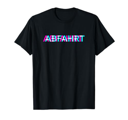 Abfahrt, Festival Outfit Techno Party Dorfdisko Dorf Disco T-Shirt