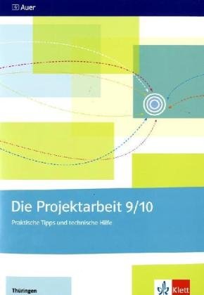 Die Projektarbeit: Praktische Tipps und technische Hilfe. Ausgabe für Thüringen
